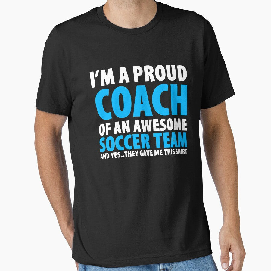 Proud Coach of an Awesome Soccer Team And YES, they - Adult & Kids T-Shirts, Sweatshirts & Hoodies apparel design preview 1