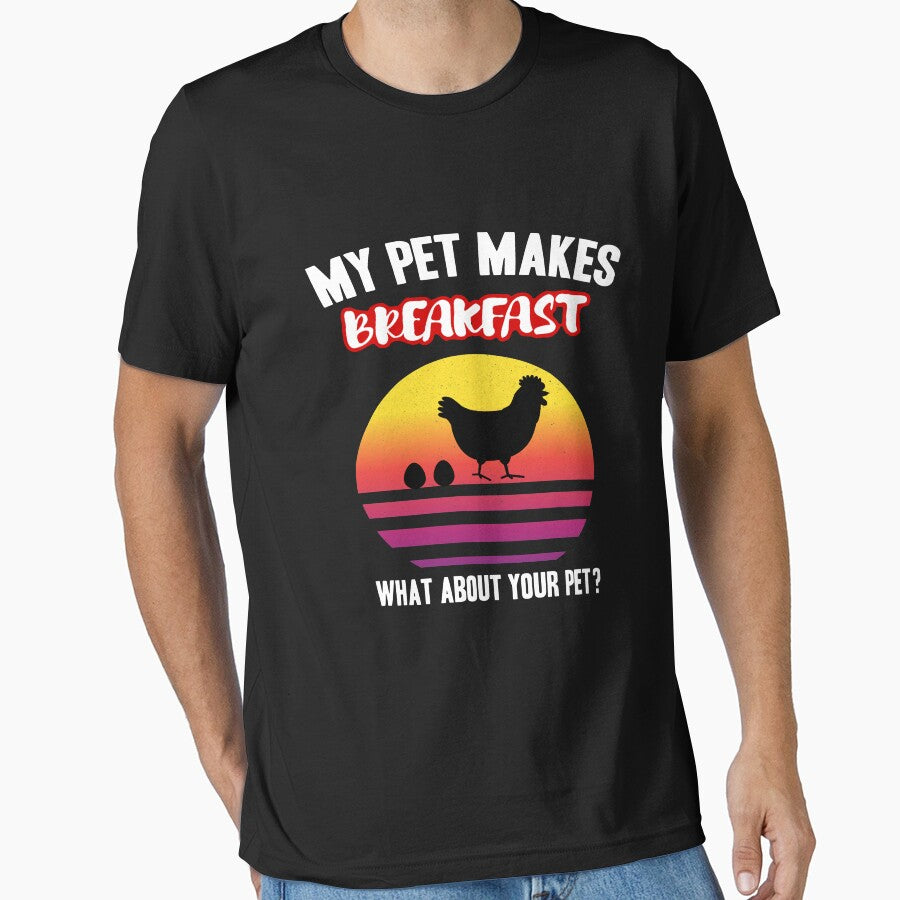 My Pet Makes Breakfast what about your chicken by - Adult & Kids T-Shirts, Sweatshirts & Hoodies apparel design preview 1