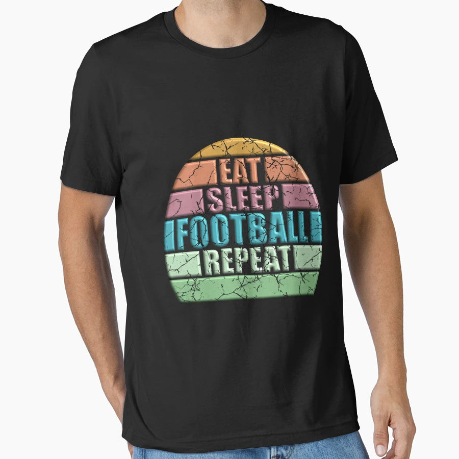 Eat Sleep Football T-Shirt - Streetwear Style Men Women - T-Shirt, Sweatshirt, Hoodie