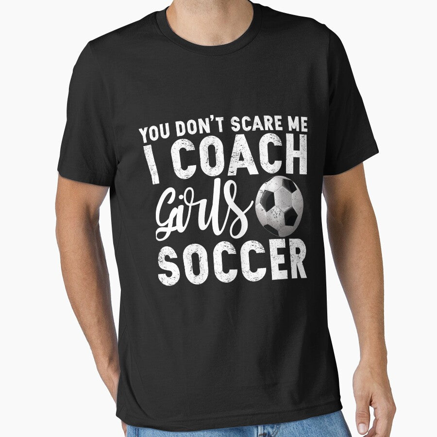 You don't scare me i coach girls soccer by - Adult & Kids T-Shirts, Sweatshirts & Hoodies apparel design preview 1