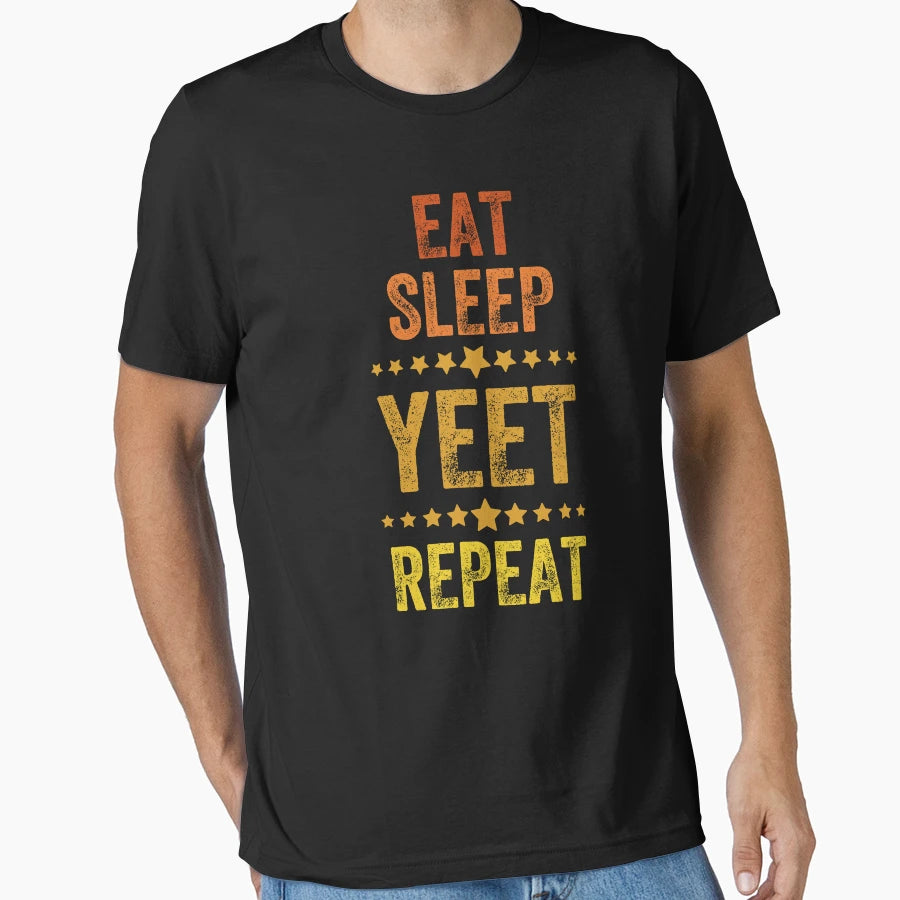 Eat Sleep Yeet Repeat T-Shirt - Aesthetic Graphic for Adults - T-Shirt, Sweatshirt, Hoodie