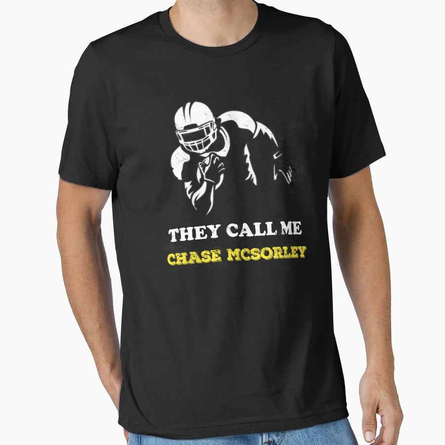 They Call Me Chase Mcsorley T-Shirt - Fun Novelty Design for Adults - T-Shirt, Sweatshirt, Hoodie