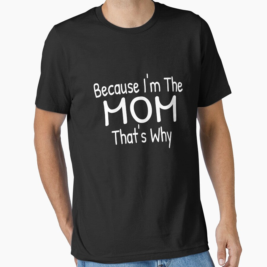 Because I'm The Mom, That's Why by Islanr - Adult & Kids T-Shirts, Sweatshirts & Hoodies apparel design preview 1