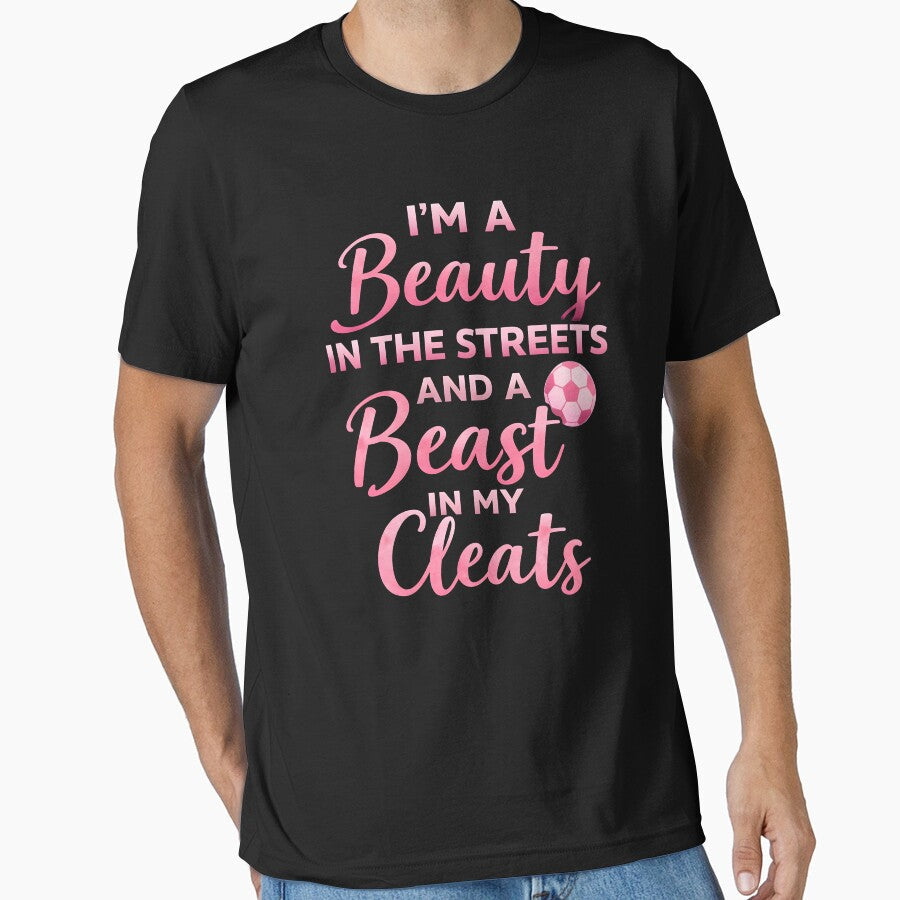 I'm a beauty in the streets and beast my cleats by - Adult & Kids T-Shirts, Sweatshirts & Hoodies apparel design preview 1