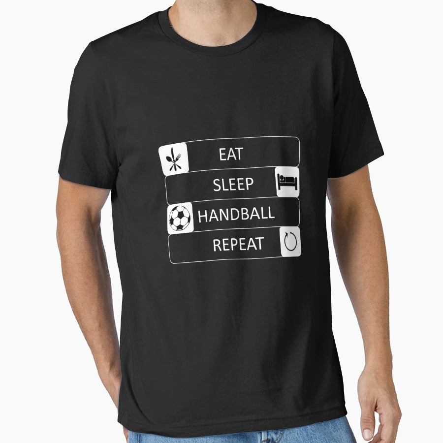 Eat Sleep Handball Repeat T-Shirt - Custom Art Print Men Women - T-Shirt, Sweatshirt, Hoodie
