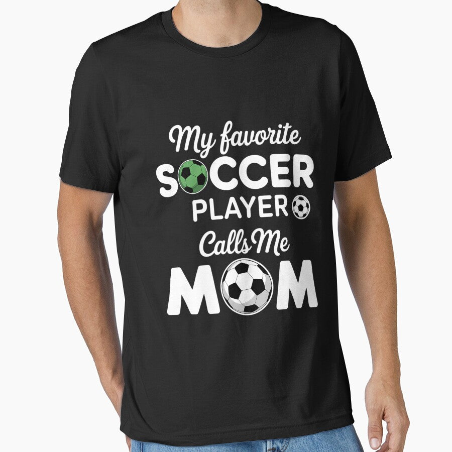 My Favorite Soccer Player Calls Me Mom Cute by - Adult & Kids T-Shirts, Sweatshirts & Hoodies apparel design preview 1