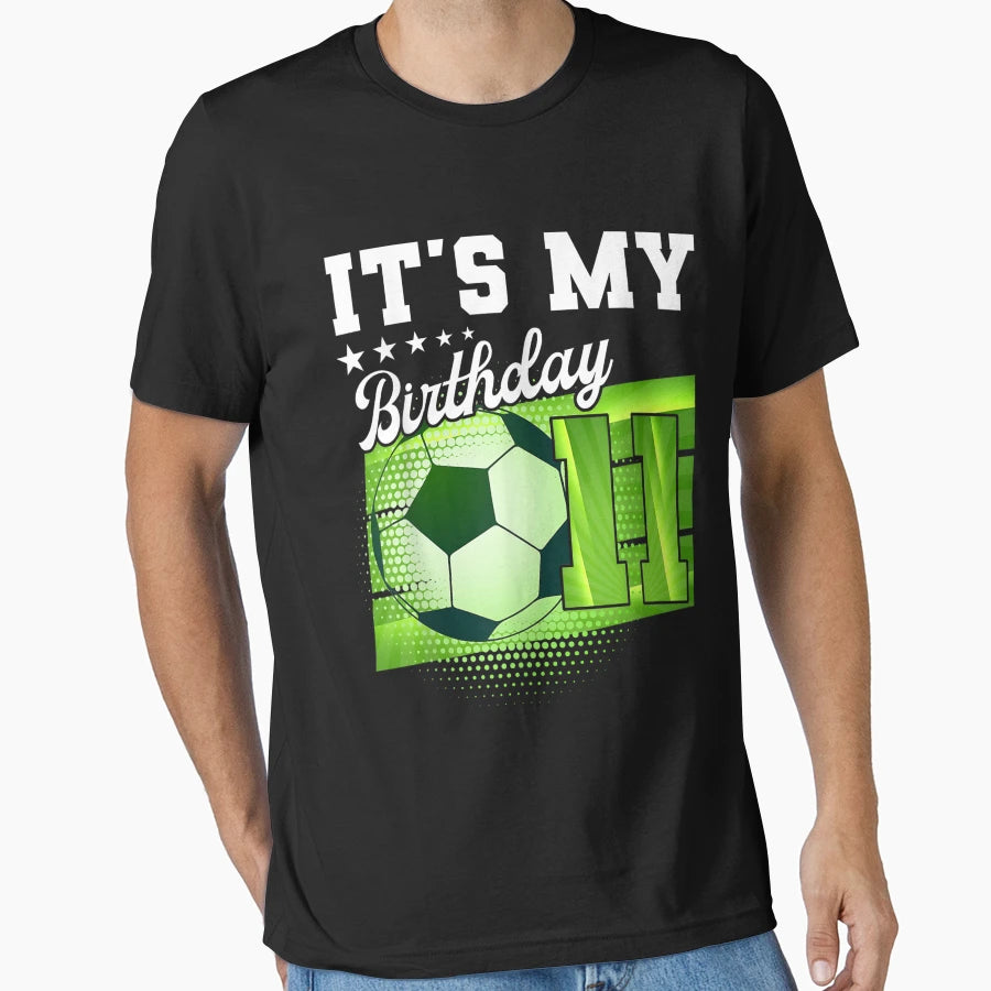 Birthday S 11 Soccer Its My 11Th T-Shirt - Novelty Apparel Men Women - T-Shirt, Sweatshirt, Hoodie