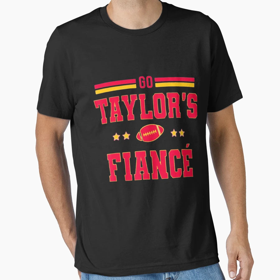 Go Taylors Fianc Funny T-Shirt - Casual Everyday Wear for Adults - T-Shirt, Sweatshirt, Hoodie