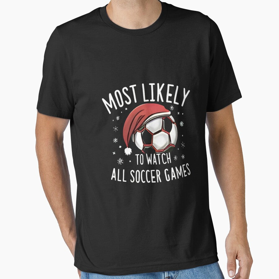 Most Likely To Watch All The Soccer Games Christmas - Adult & Kids T-Shirts, Sweatshirts & Hoodies apparel design preview 1