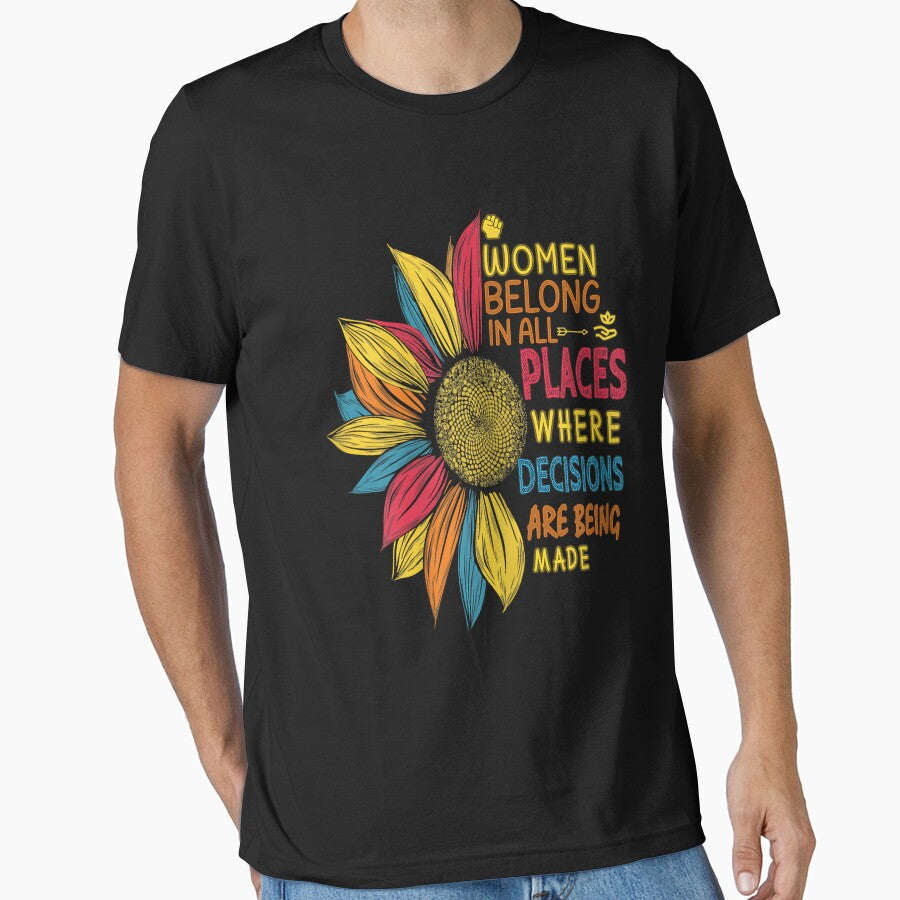 Women Belong In All Place Where Decisions Are Being - Adult & Kids T-Shirts, Sweatshirts & Hoodies apparel design preview 1