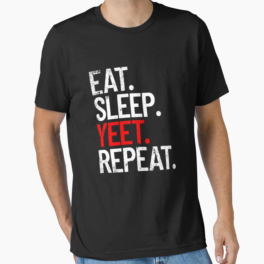 Eat Sleep Yeet Repeat Yeet Meme Yeeted T-Shirt - Graphic Print for Adults - T-Shirt, Sweatshirt, Hoodie