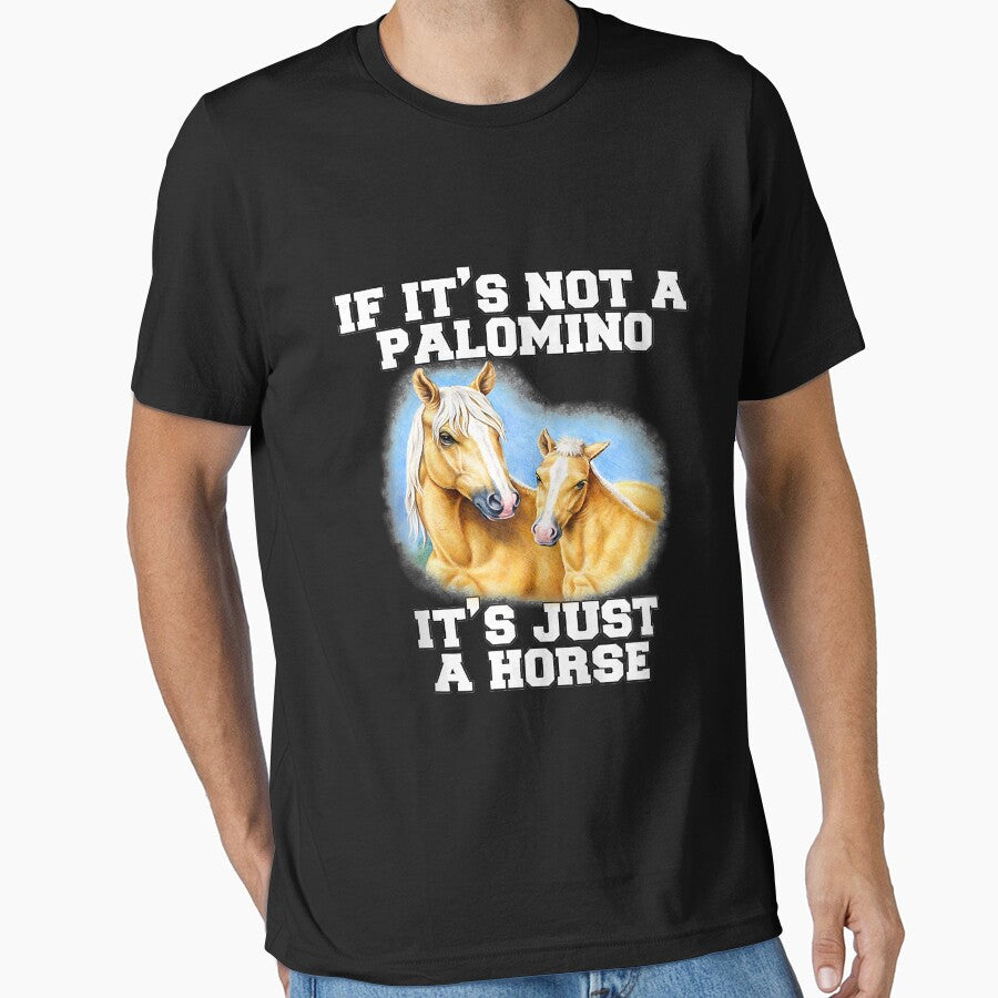 Palomino Horse If It's Not A Just Zip by doria7fjly - Adult & Kids T-Shirts, Sweatshirts & Hoodies apparel design preview 1