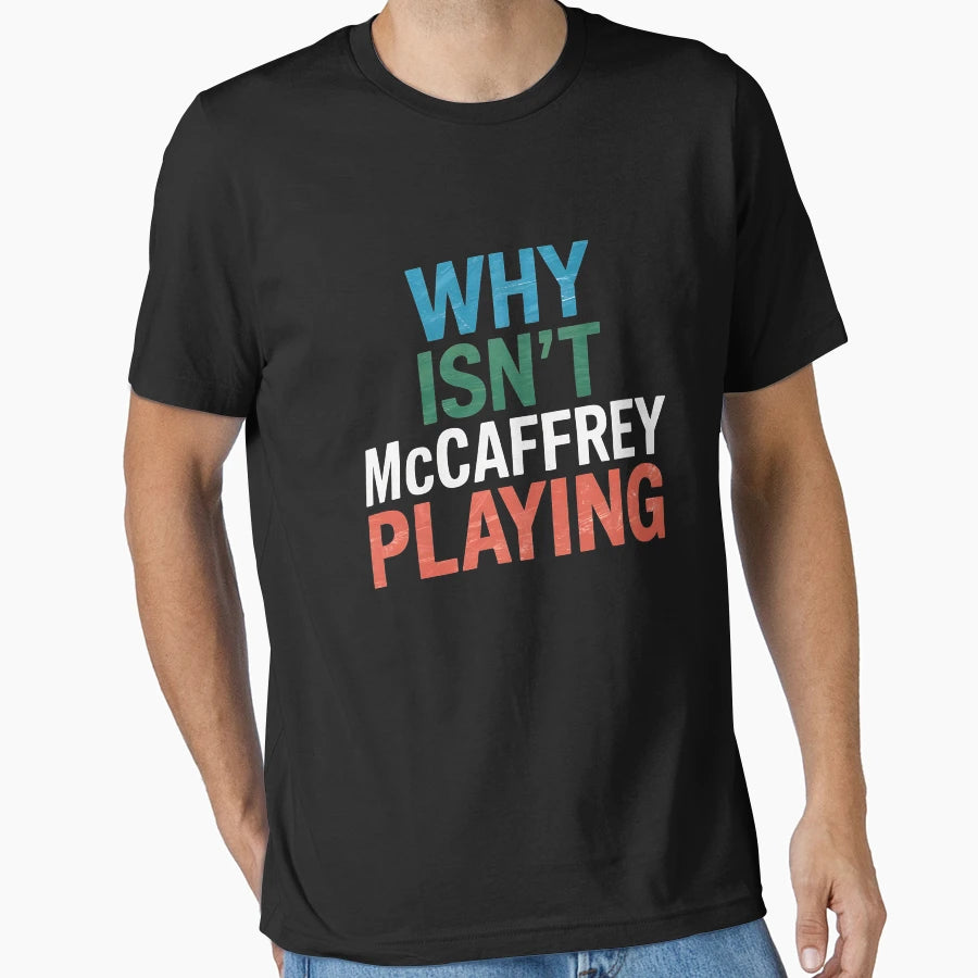 Why Isnt Mccaffrey Playing T-Shirt - Custom Art Print for Adults - T-Shirt, Sweatshirt, Hoodie
