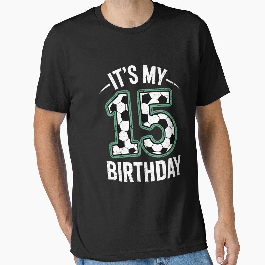 It's My 15th Birthday Soccer 15 Year Old Boy Girl by - Adult & Kids T-Shirts, Sweatshirts & Hoodies apparel design preview 1