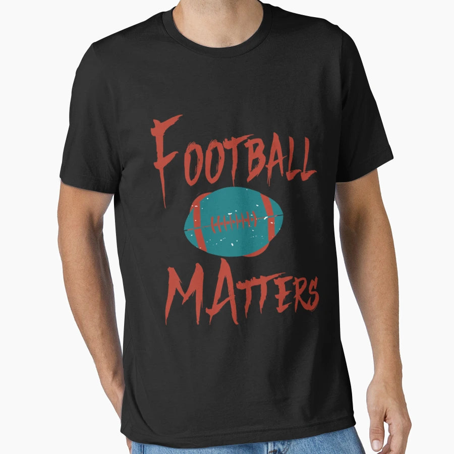 Football Matters T-Shirt - Custom Art Print for Adults - T-Shirt, Sweatshirt, Hoodie
