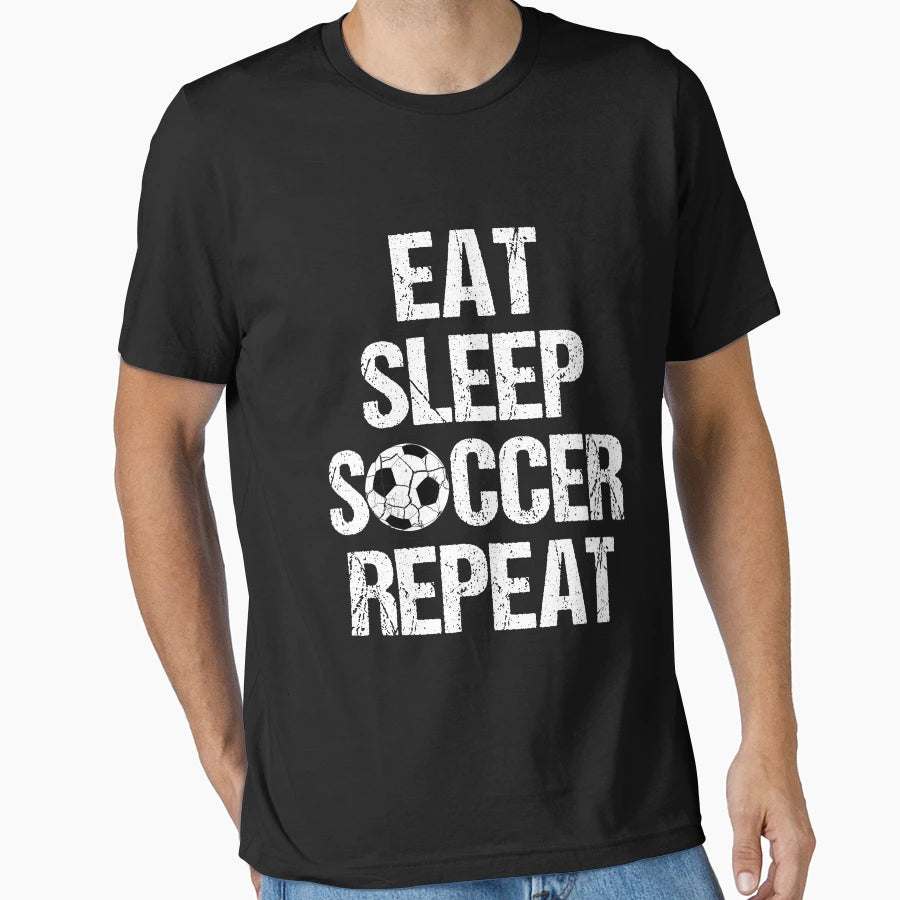 Eat Sleep Soccer Repeat T-Shirt - Minimalist Print Unisex - T-Shirt, Sweatshirt, Hoodie