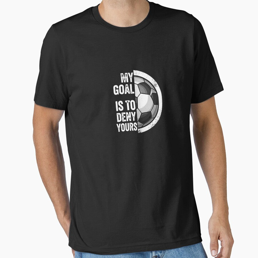 My Goal Is To Deny Yours Soccer Goalkeeper Player Fan - Adult & Kids T-Shirts, Sweatshirts & Hoodies apparel design preview 1