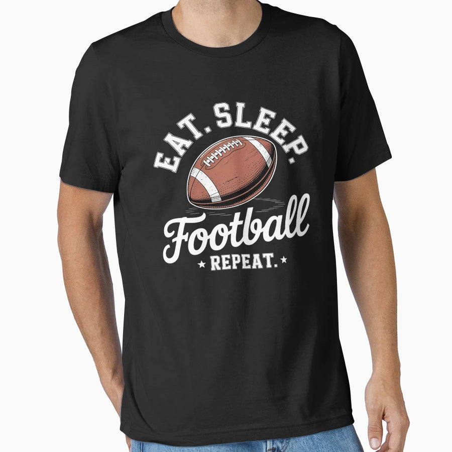 Eat Sleep Football Repeat Funny T-Shirt - Unique Graphic Unisex - T-Shirt, Sweatshirt, Hoodie