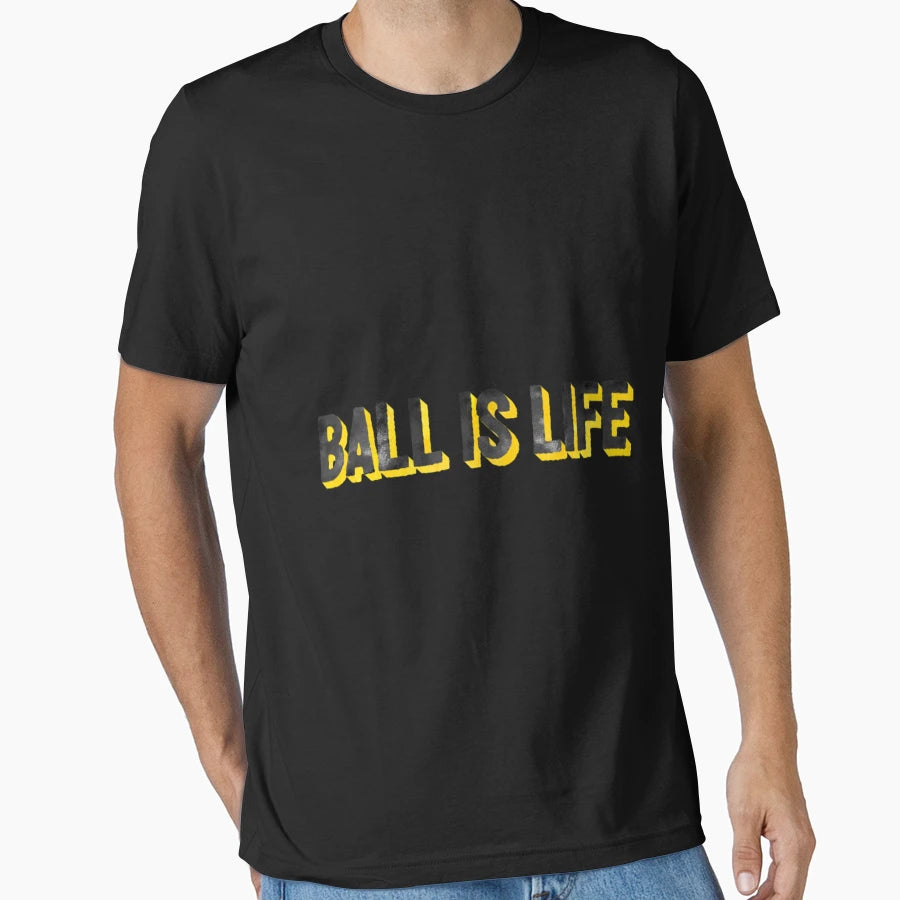 Ball Is Life Sports Basketball Motivate T-Shirt - Trendy Graphic Unisex - T-Shirt, Sweatshirt, Hoodie