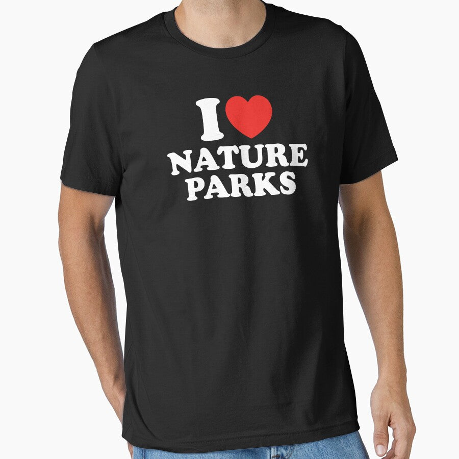 I Love Nature Parks by shitpostee - Adult & Kids T-Shirts, Sweatshirts & Hoodies apparel design preview 1
