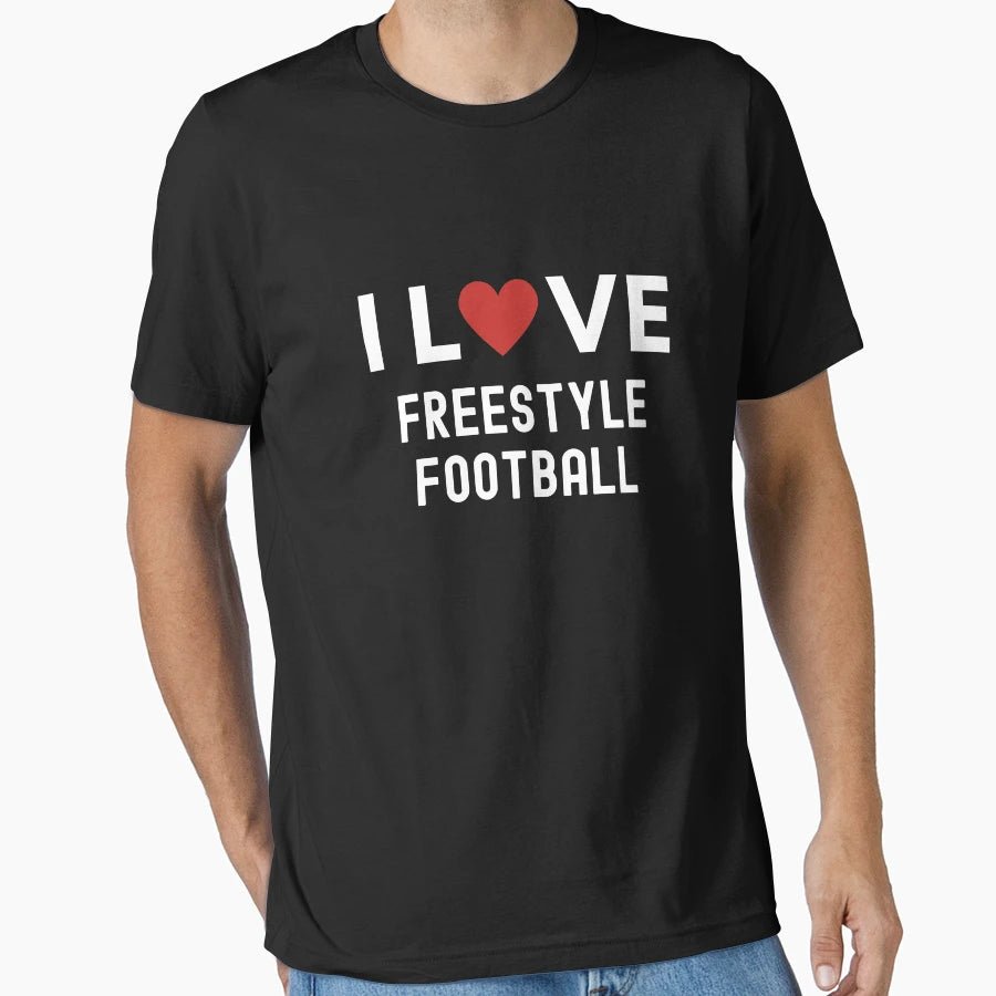 I Love Freestyle Football T-Shirt - Novelty Apparel for Adults - T-Shirt, Sweatshirt, Hoodie