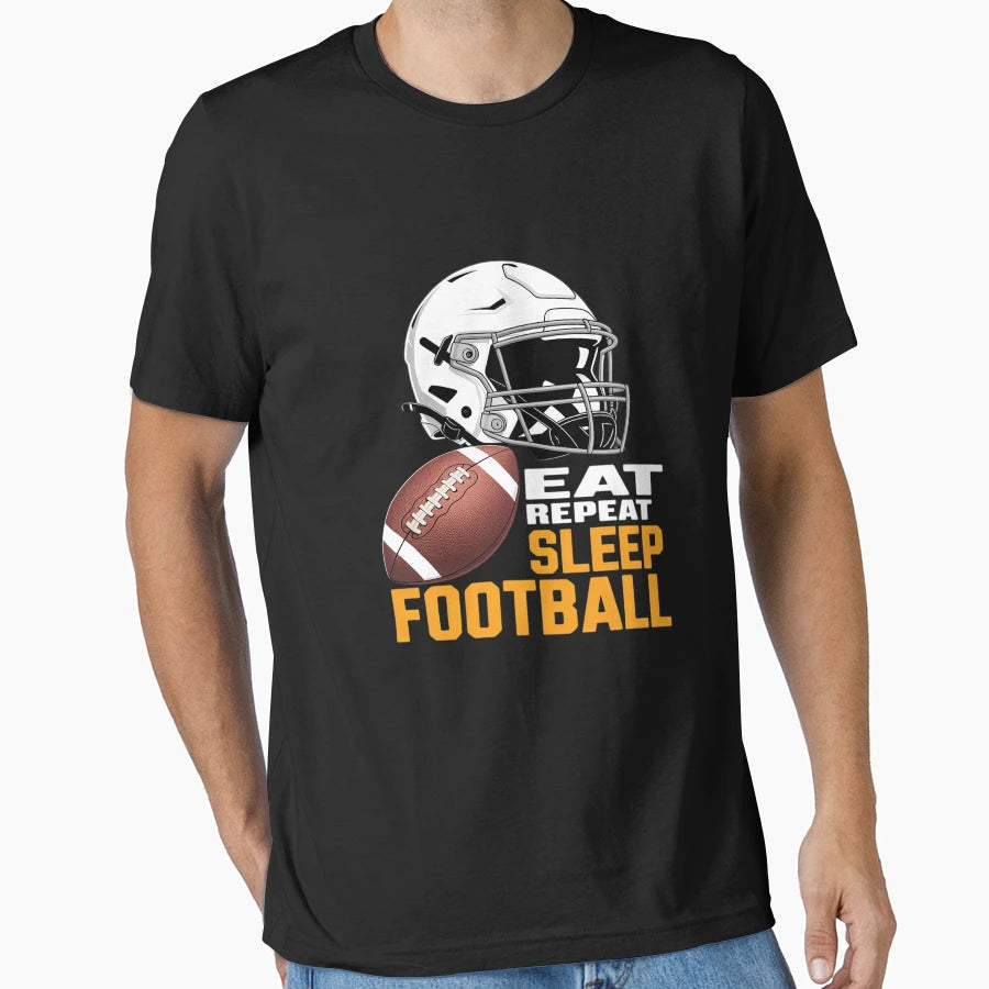 Eat Sleep Football Repeat Funny T-Shirt - Casual Everyday Wear Men Women - T-Shirt, Sweatshirt, Hoodie