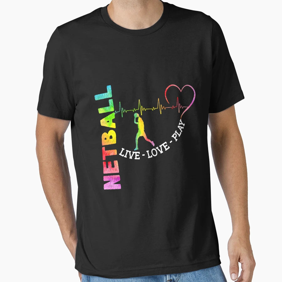 Netball Live Love Play T-Shirt - Casual Everyday Wear Men Women - T-Shirt, Sweatshirt, Hoodie