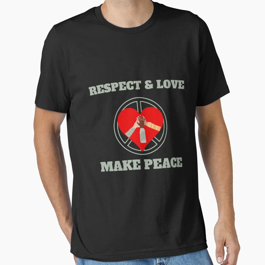 Respect And Love Make Peace T-Shirt - Fun Novelty Design for Adults - T-Shirt, Sweatshirt, Hoodie