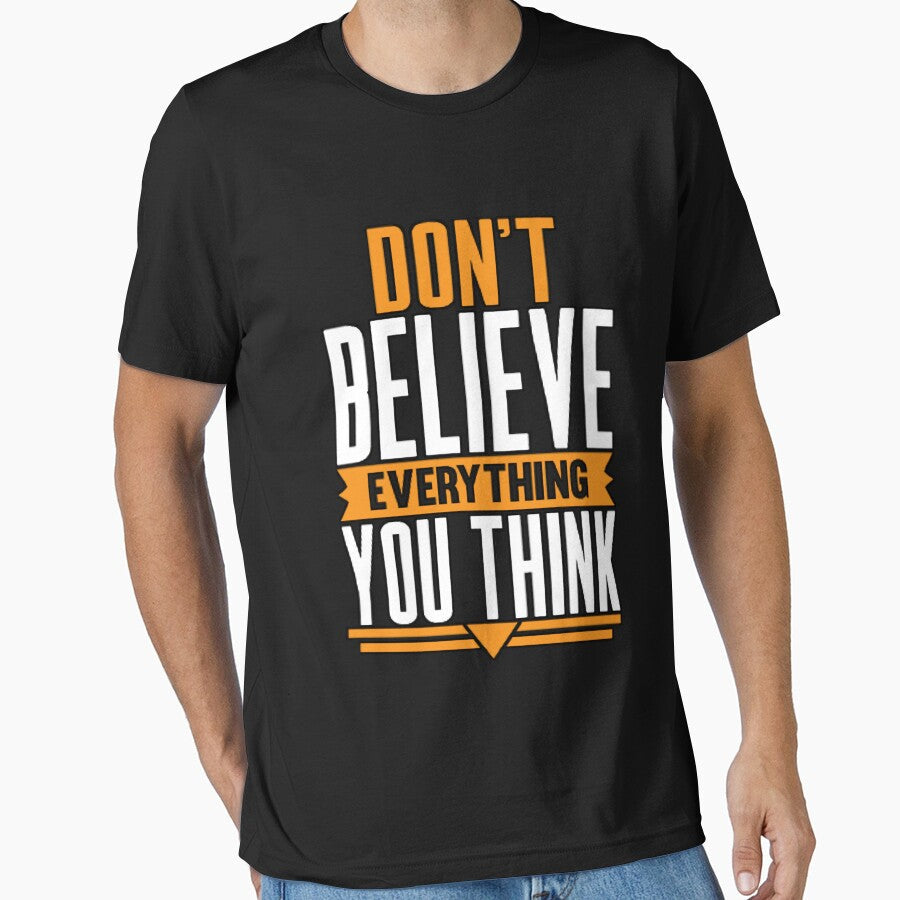 Don_t believe Every thing you think by - Adult & Kids T-Shirts, Sweatshirts & Hoodies apparel design preview 1