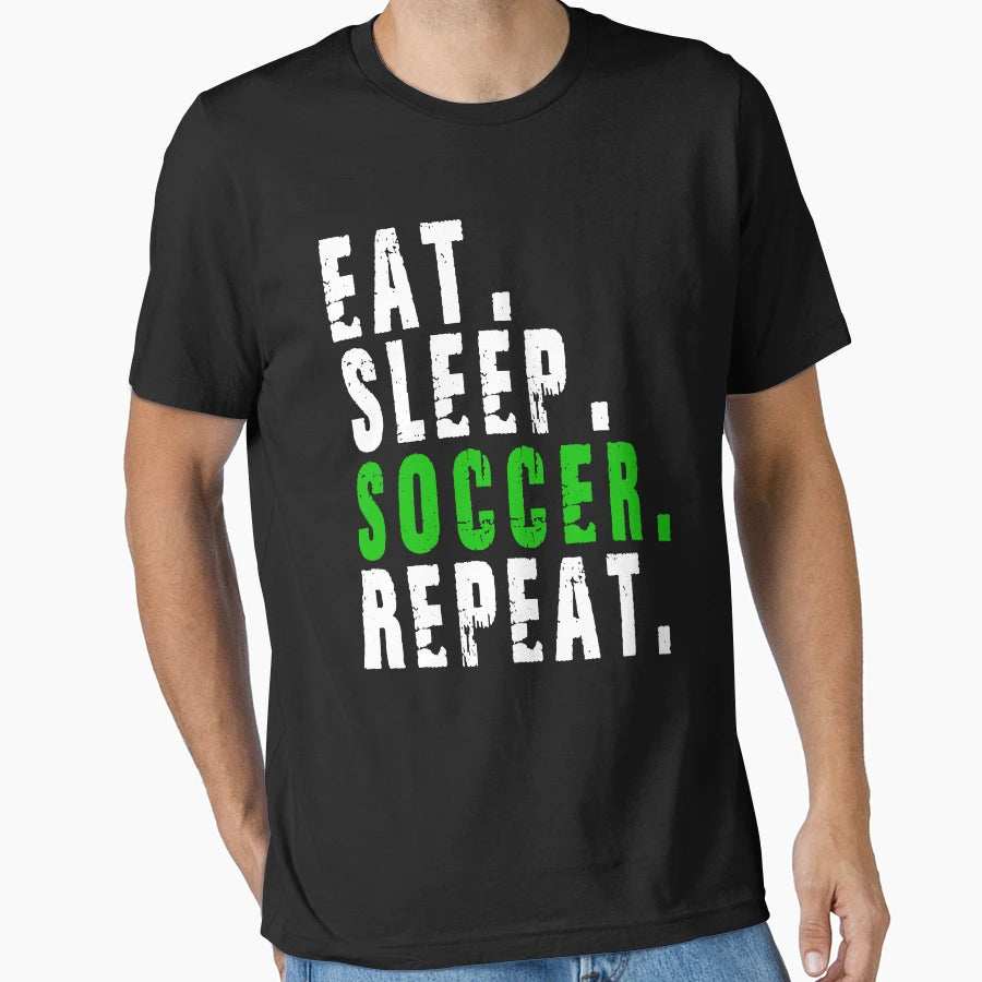 Eat Sleep Soccer Repeat T-Shirt - Minimalist Print Men Women - T-Shirt, Sweatshirt, Hoodie