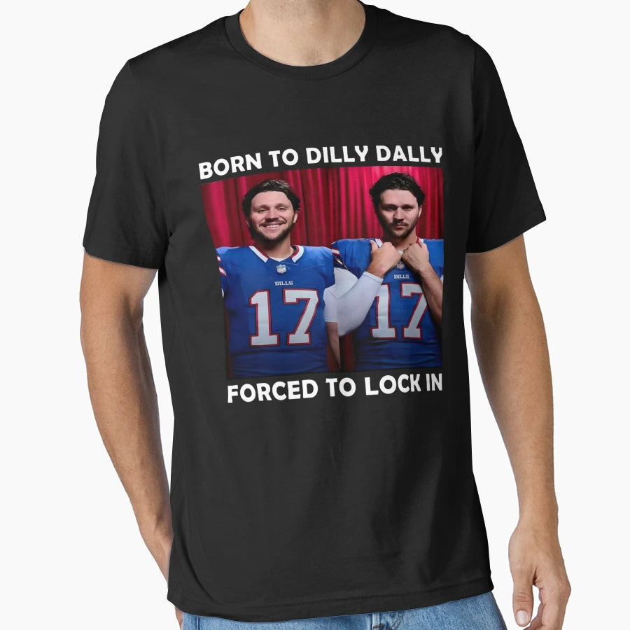 JA Born To Dilly Dally Forced To Lock T-Shirt - Streetwear Style for Adults - T-Shirt, Sweatshirt, Hoodie