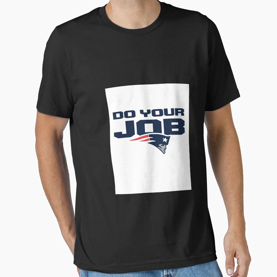Do Your Job Png T-Shirt - Trendy Graphic for Adults - T-Shirt, Sweatshirt, Hoodie