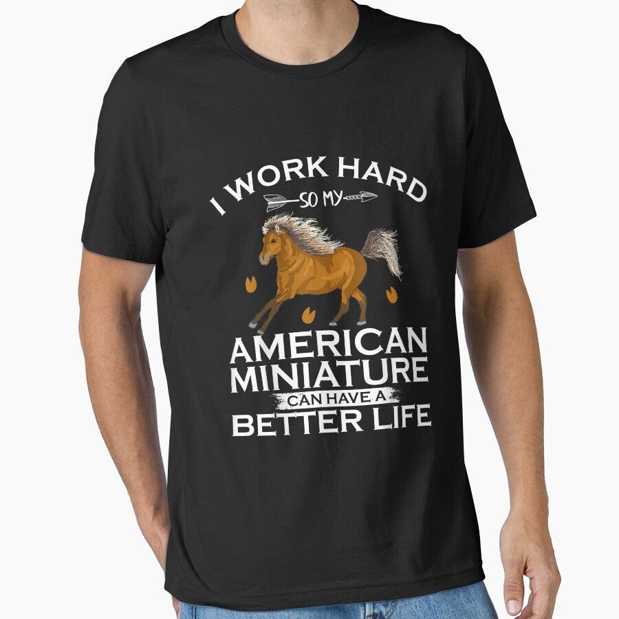 I Work Hard American Miniature Horse Can Have A - Adult & Kids T-Shirts, Sweatshirts & Hoodies apparel design preview 1