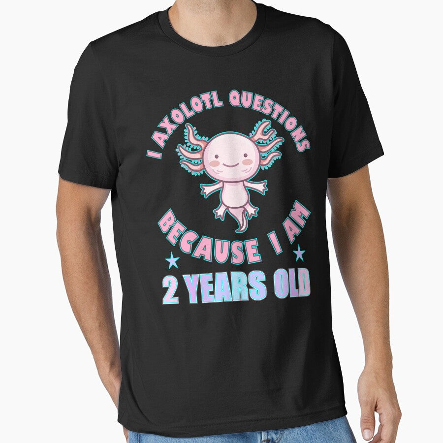 I Axolotl Questions Am 2 Years Old by artfulnotebook - Adult & Kids T-Shirts, Sweatshirts & Hoodies apparel design preview 1