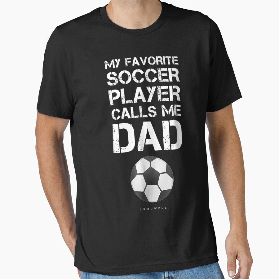 Funny Soccer My Favorite Player Calls Me Dad by - Adult & Kids T-Shirts, Sweatshirts & Hoodies apparel design preview 1