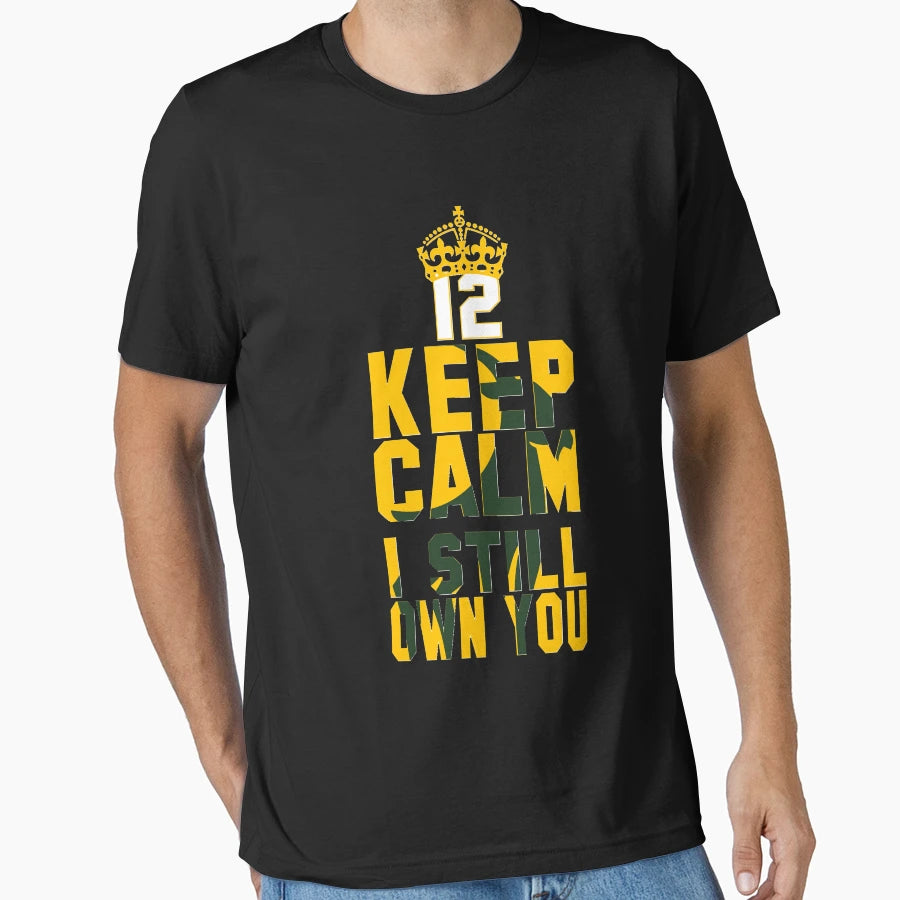 Keep Calm I Still Own You Green Bay T-Shirt - Unique Graphic for Adults - T-Shirt, Sweatshirt, Hoodie
