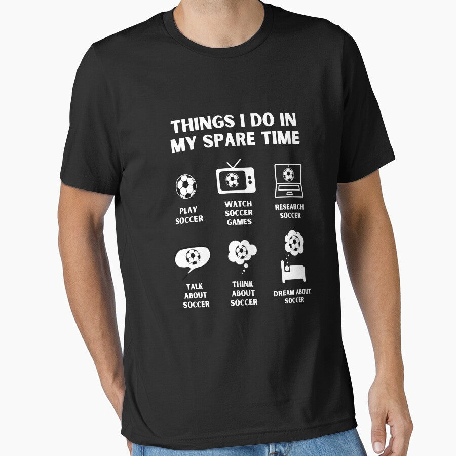 Things I Do In My Spare Time Soccer player by - Adult & Kids T-Shirts, Sweatshirts & Hoodies apparel design preview 1