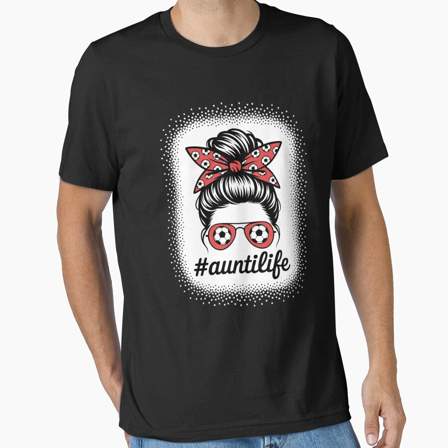 Aunt Life Soccer Messy Bun Bleached Auties Girl - Adult & Kids T-Shirts, Sweatshirts & Hoodies apparel design preview 1