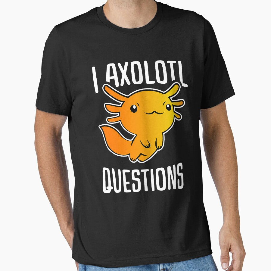 I Axolotl Questions Funny Lover by xmjajd - Adult & Kids T-Shirts, Sweatshirts & Hoodies apparel design preview 1