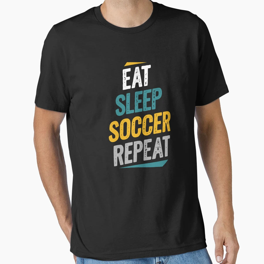 Eat Sleep Soccer Repeat Soccer Fans T-Shirt - Minimalist Print Men Women - T-Shirt, Sweatshirt, Hoodie