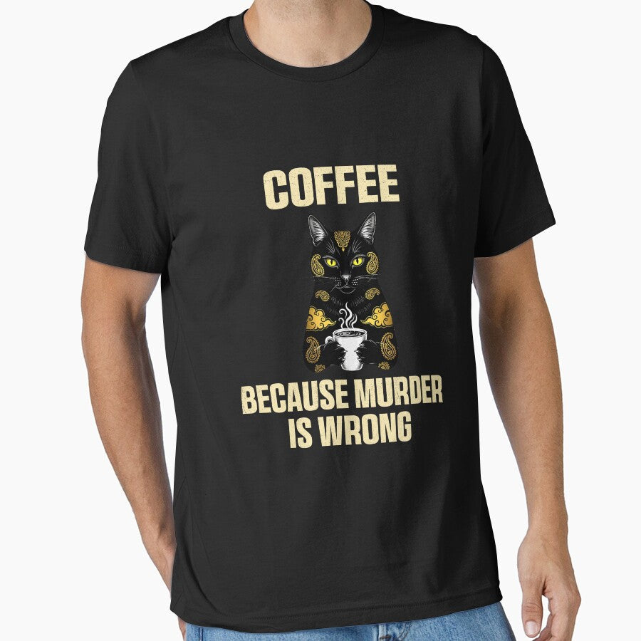 Funny Coffee Cat Because Murder Is Wrong by Galaxi - Adult & Kids T-Shirts, Sweatshirts & Hoodies apparel design preview 1