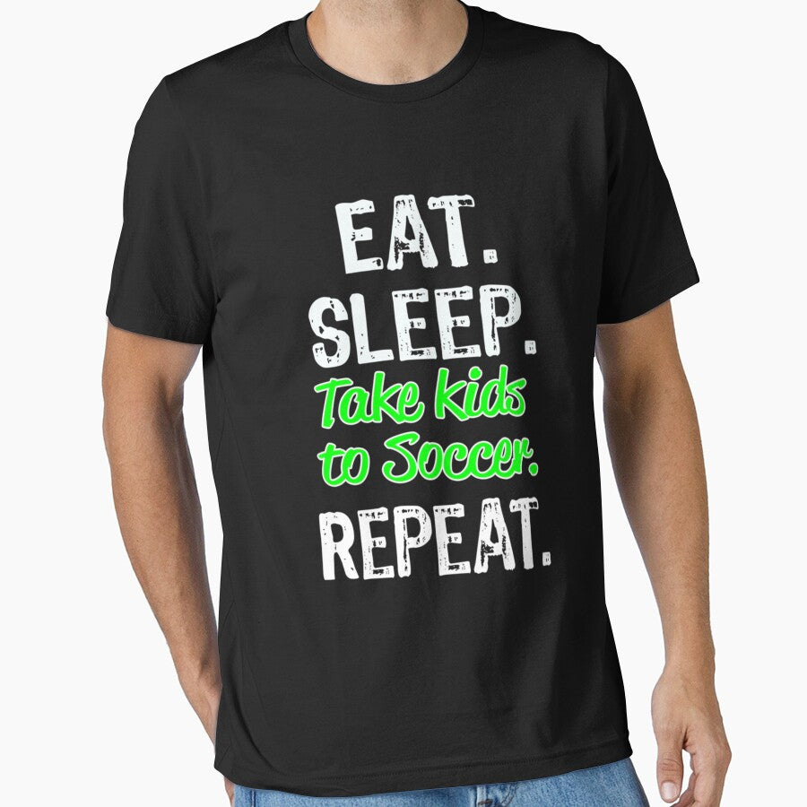 Funny Eat Sleep Take Kids To Soccer Repeat Relaxed - Adult & Kids T-Shirts, Sweatshirts & Hoodies apparel design preview 1