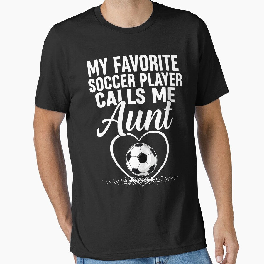My Favorite Soccer Player Calls Me Aunt Auntie by - Adult & Kids T-Shirts, Sweatshirts & Hoodies apparel design preview 1