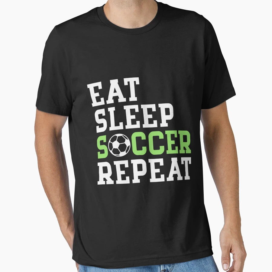 Eat Sleep Soccer Repeat Soccer Player Gift T-Shirt - Novelty Apparel Unisex - T-Shirt, Sweatshirt, Hoodie