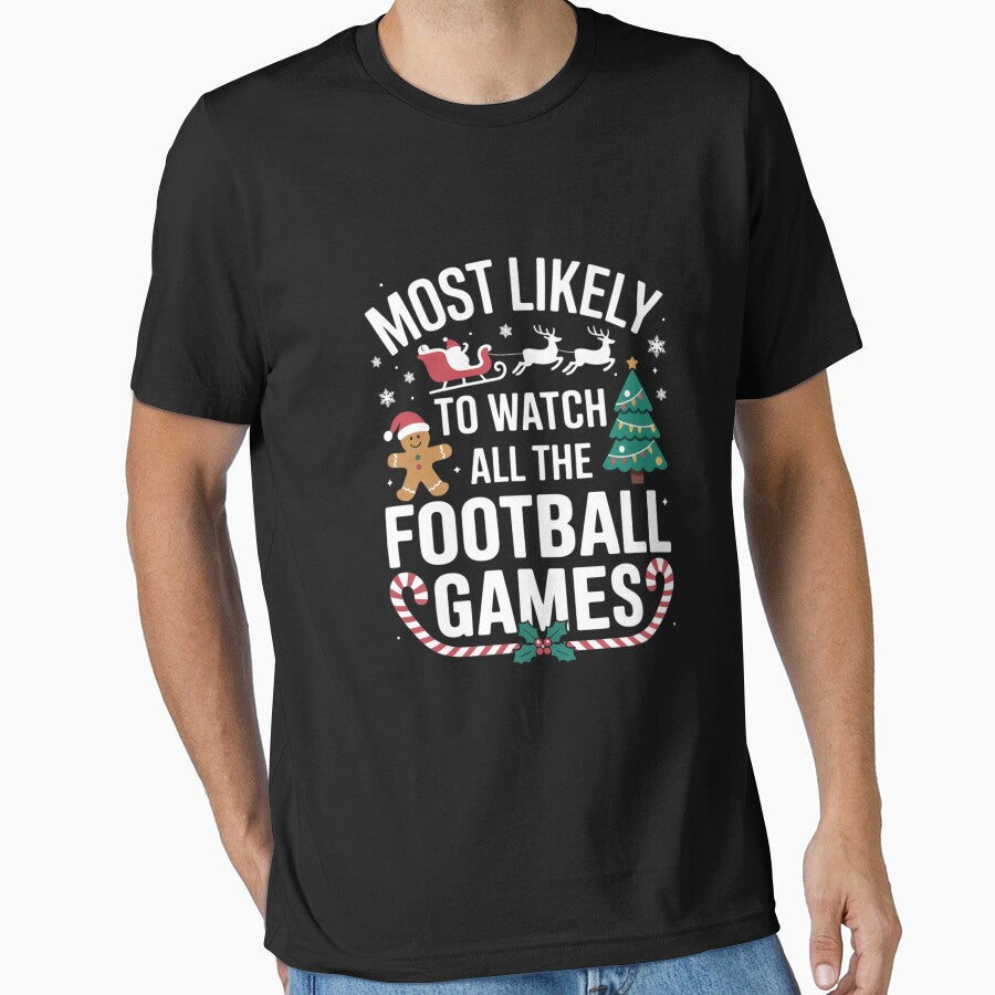 Most Likely To Watch All The Football Games Christmas - Adult & Kids T-Shirts, Sweatshirts & Hoodies apparel design preview 1