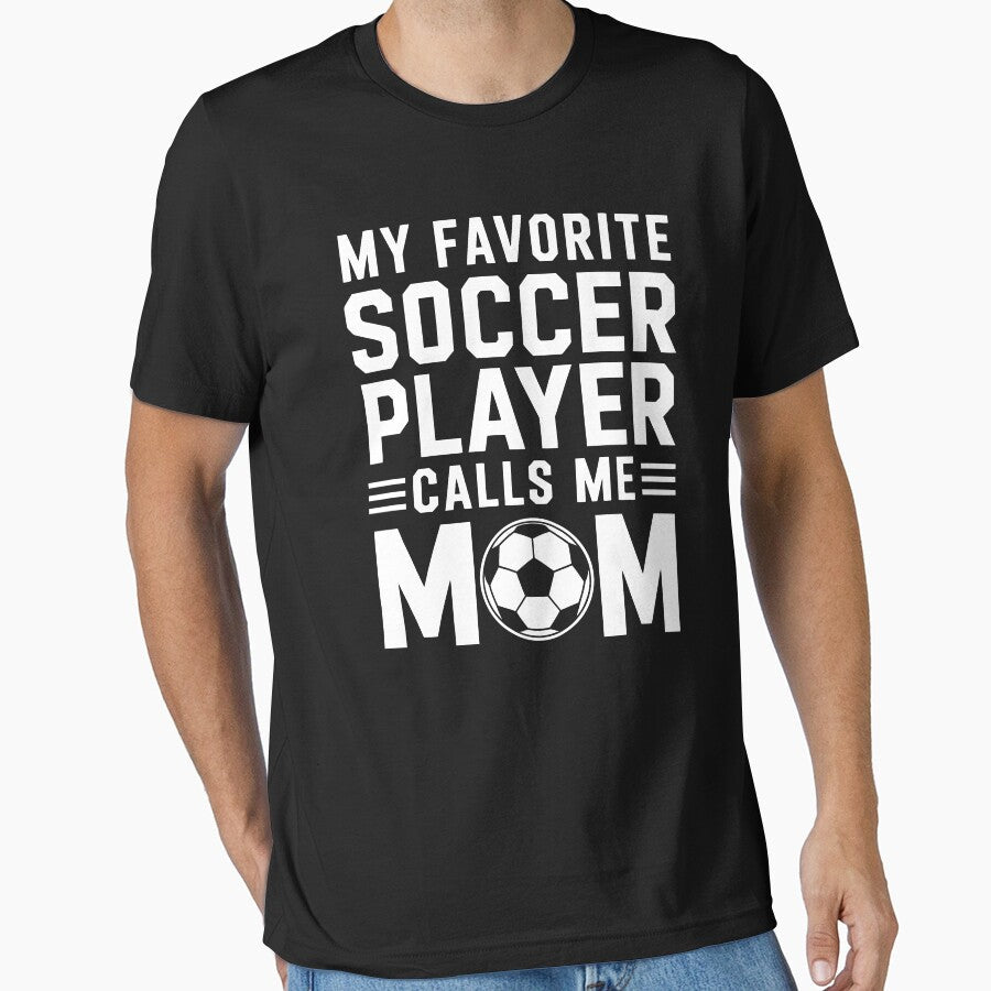 My Favorite Soccer Player Calls Me Mom by - Adult & Kids T-Shirts, Sweatshirts & Hoodies apparel design preview 1