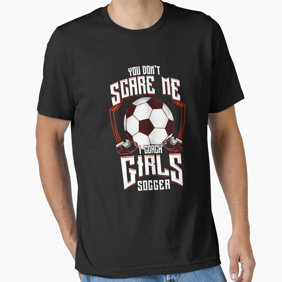 Cute You Don't Scare Me I Coach Girls Soccer by - Adult & Kids T-Shirts, Sweatshirts & Hoodies apparel design preview 1