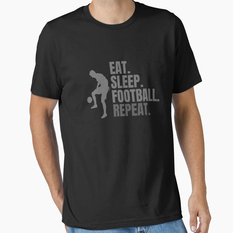 Eat Sleep Foot Ball Repeat T-Shirt - Streetwear Style for Adults - T-Shirt, Sweatshirt, Hoodie