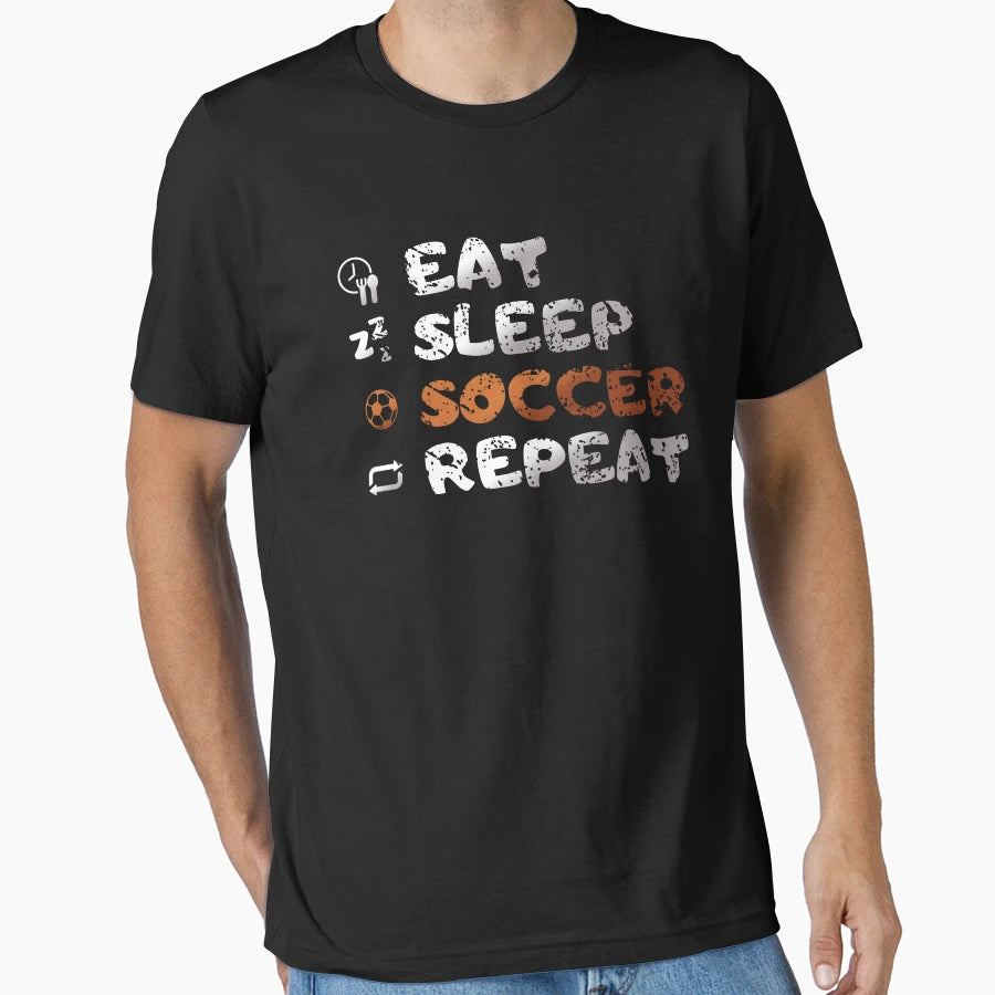 Eat Sleep Soccer Repeat T-Shirt - Fun Novelty Design Men Women - T-Shirt, Sweatshirt, Hoodie