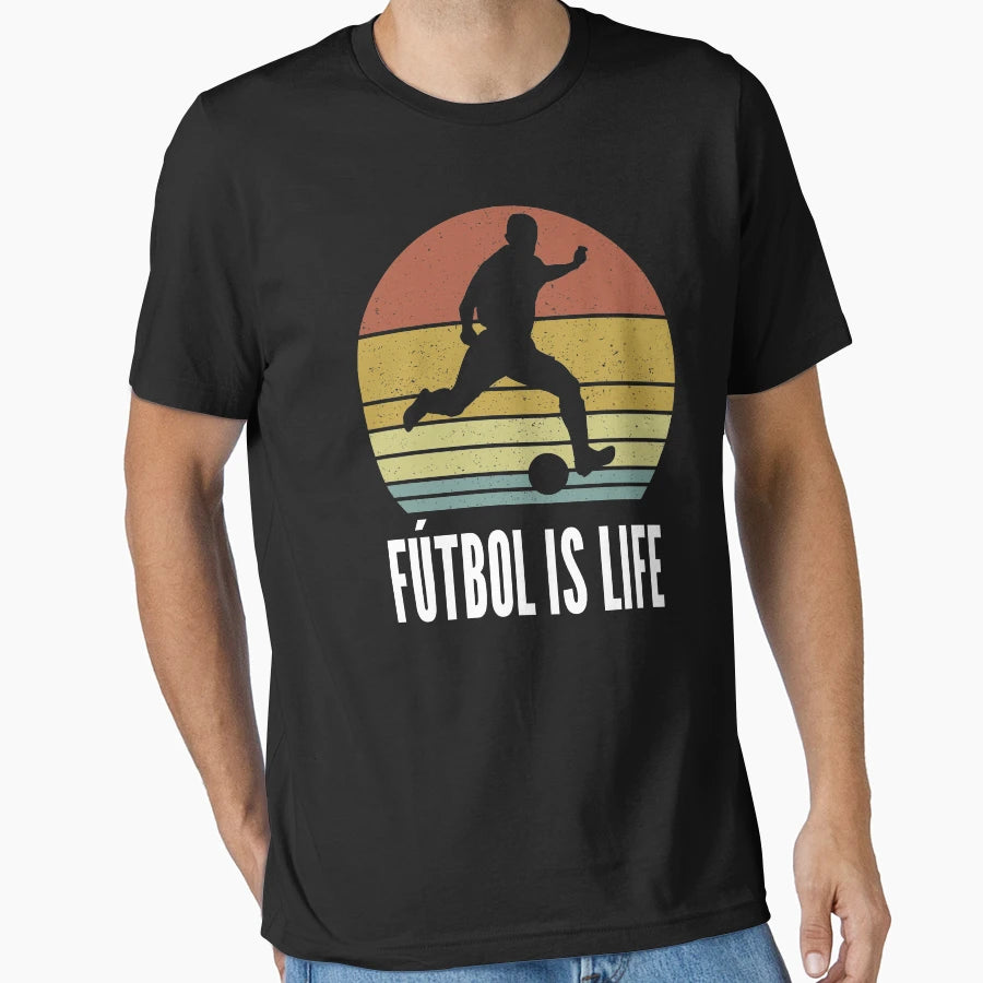 Futbol Is Life Soccer Lover Football T-Shirt - Casual Everyday Wear Unisex - T-Shirt, Sweatshirt, Hoodie